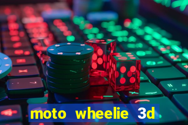 moto wheelie 3d dinheiro infinito 2024